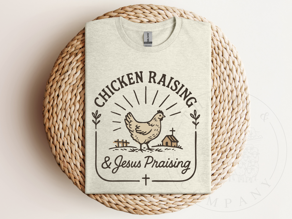 Chicken Raising & Jesus Praising Tee
