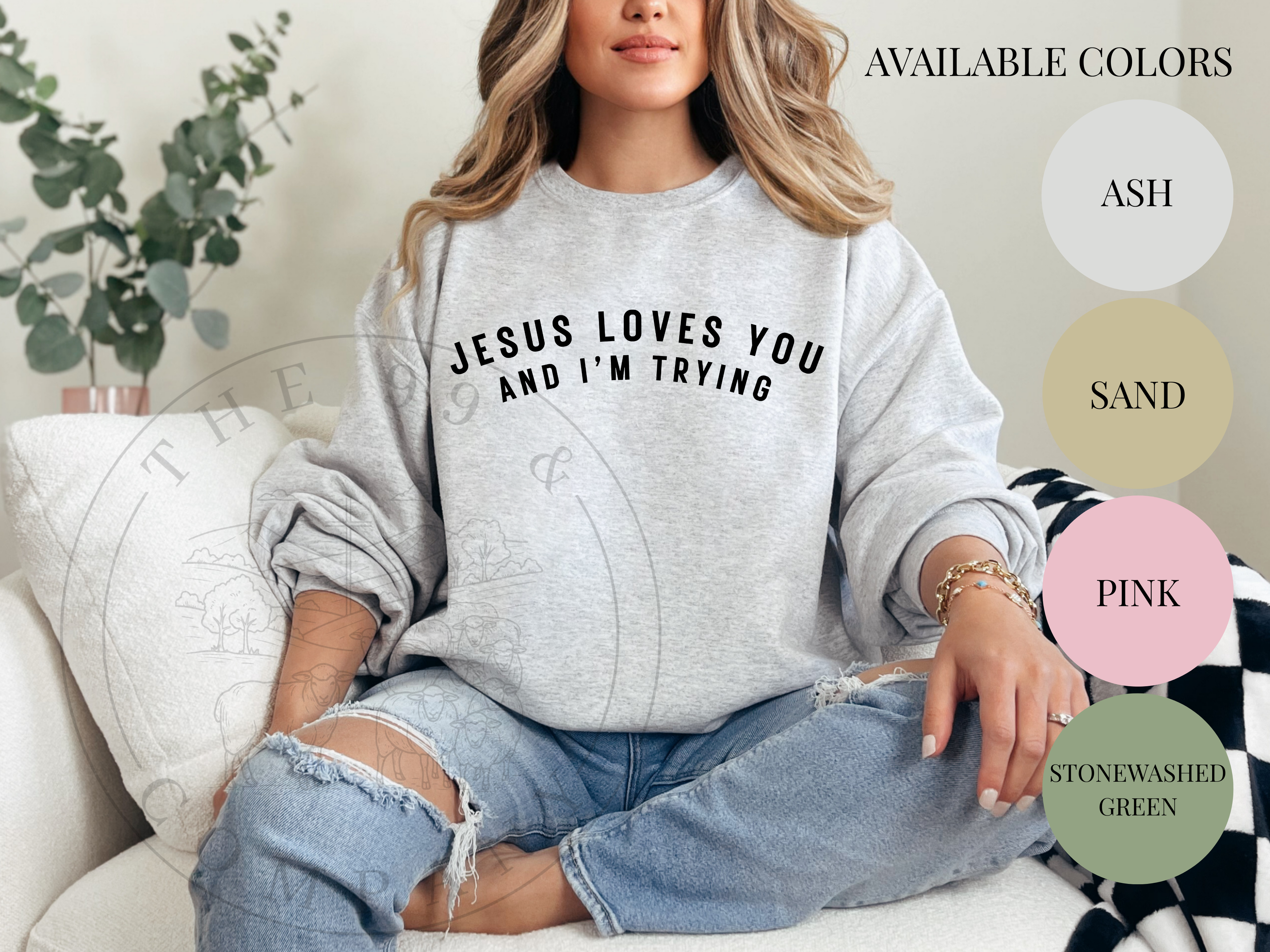Jesus Loves You & I'm Trying Sweatshirt