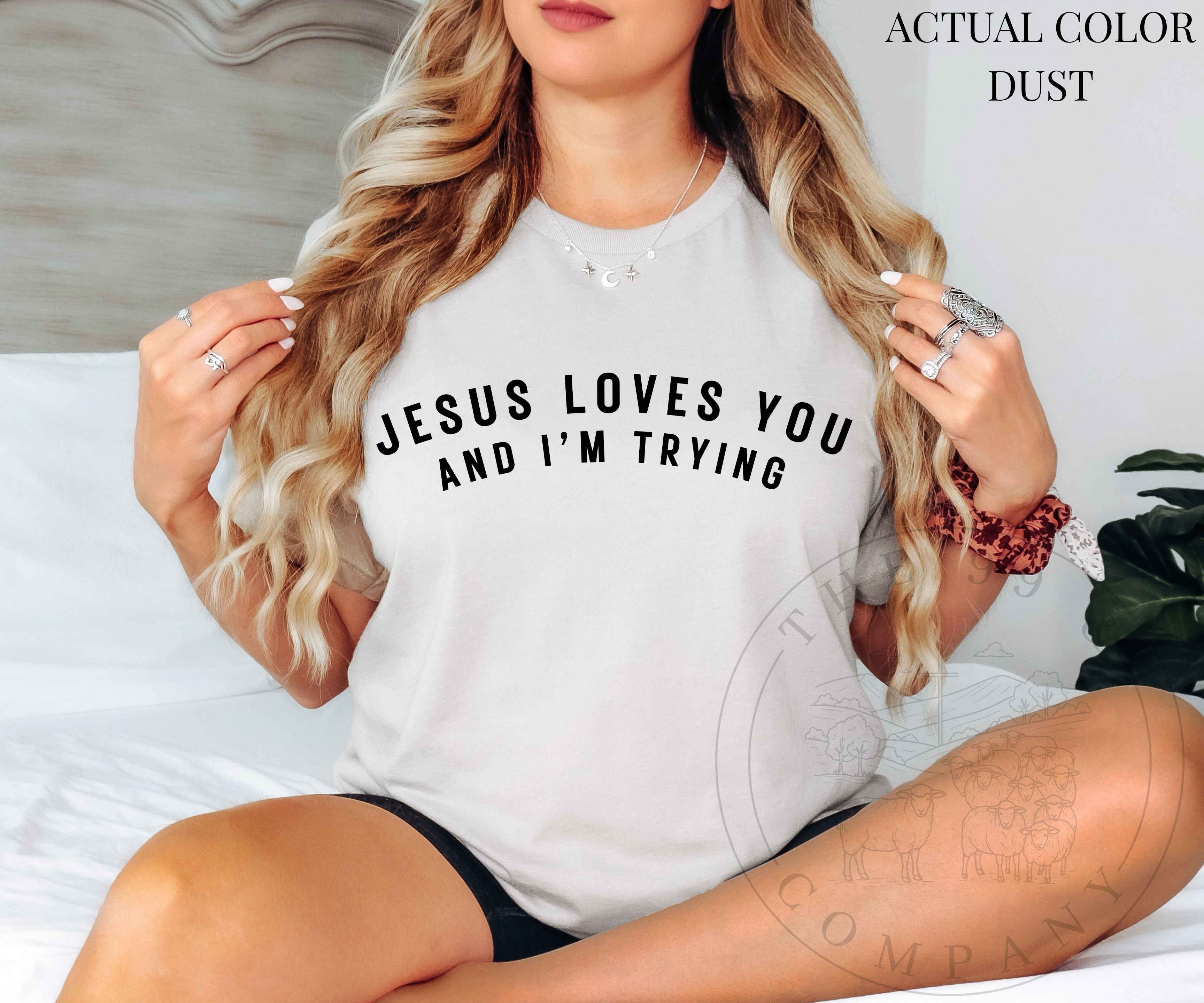 Jesus Loves You & I'm Trying Tee