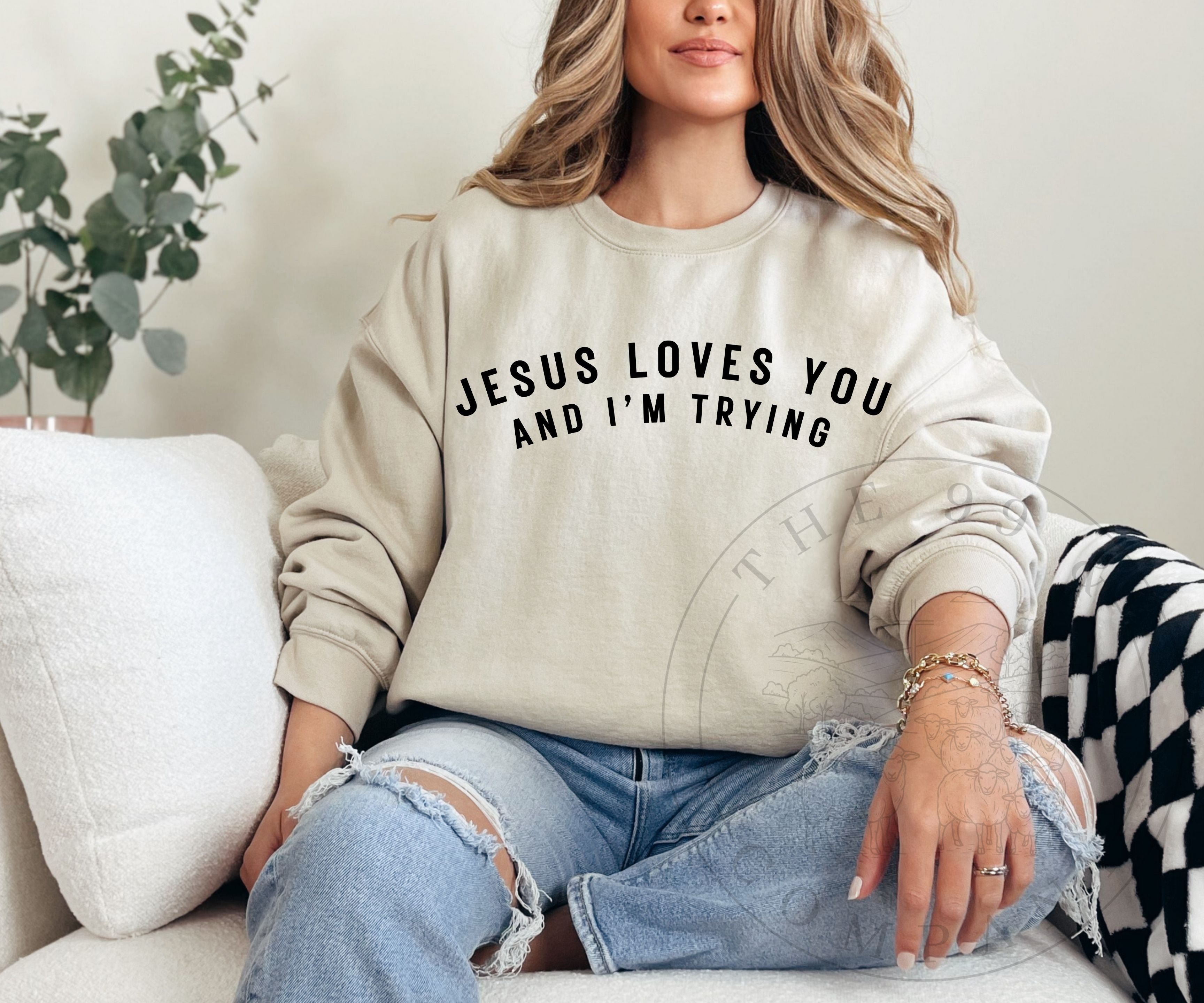 Jesus Loves You & I'm Trying Sweatshirt